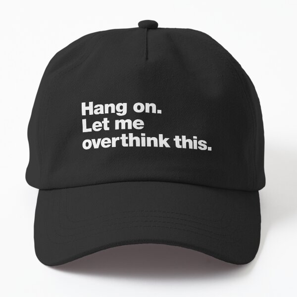 Item preview, Hang on. Let me overthink this. designed and sold by chestify.