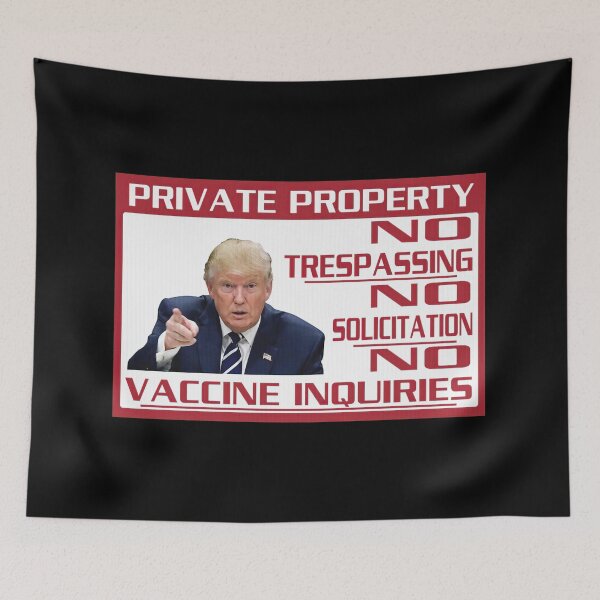Item preview, Private Property No Trespassing No Soliciation No Vaccine Inquiries - Donald Trump designed and sold by hippololocc.