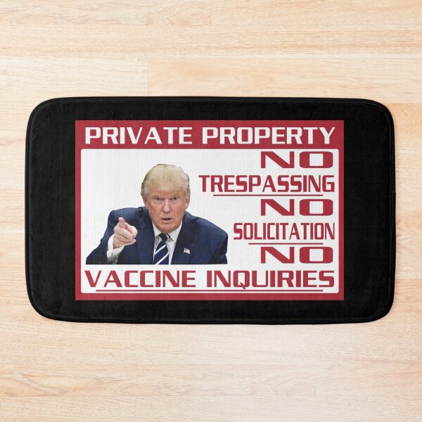 Item preview, Private Property No Trespassing No Soliciation No Vaccine Inquiries - Donald Trump designed and sold by hippololocc.