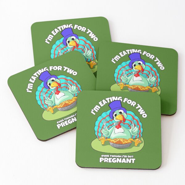 Item preview, I'm eating for two even though I'm not pregnant (turkey) funny designed and sold by SolidEarthArt.