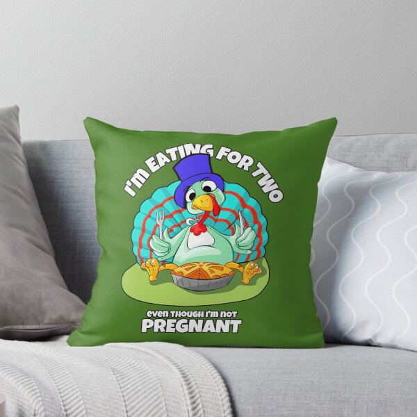 Item preview, I'm eating for two even though I'm not pregnant (turkey) funny designed and sold by SolidEarthArt.