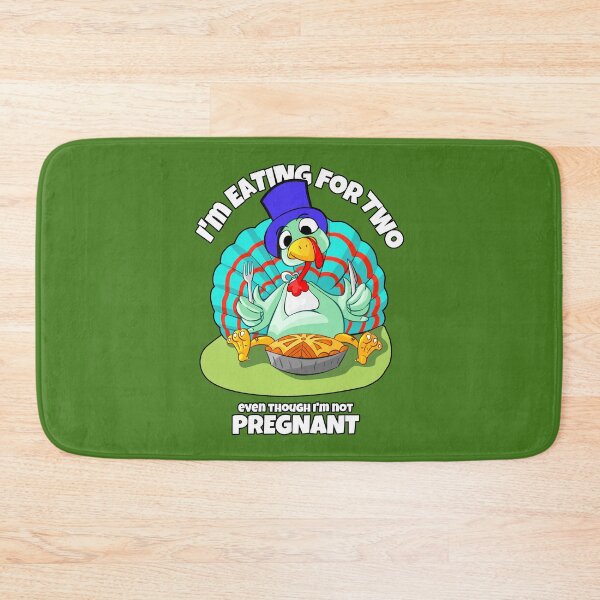 Item preview, I'm eating for two even though I'm not pregnant (turkey) funny designed and sold by SolidEarthArt.