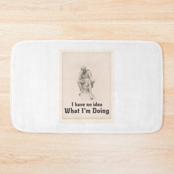 Item preview, I Have No Idea What I am Doing designed and sold by PodiShawna.