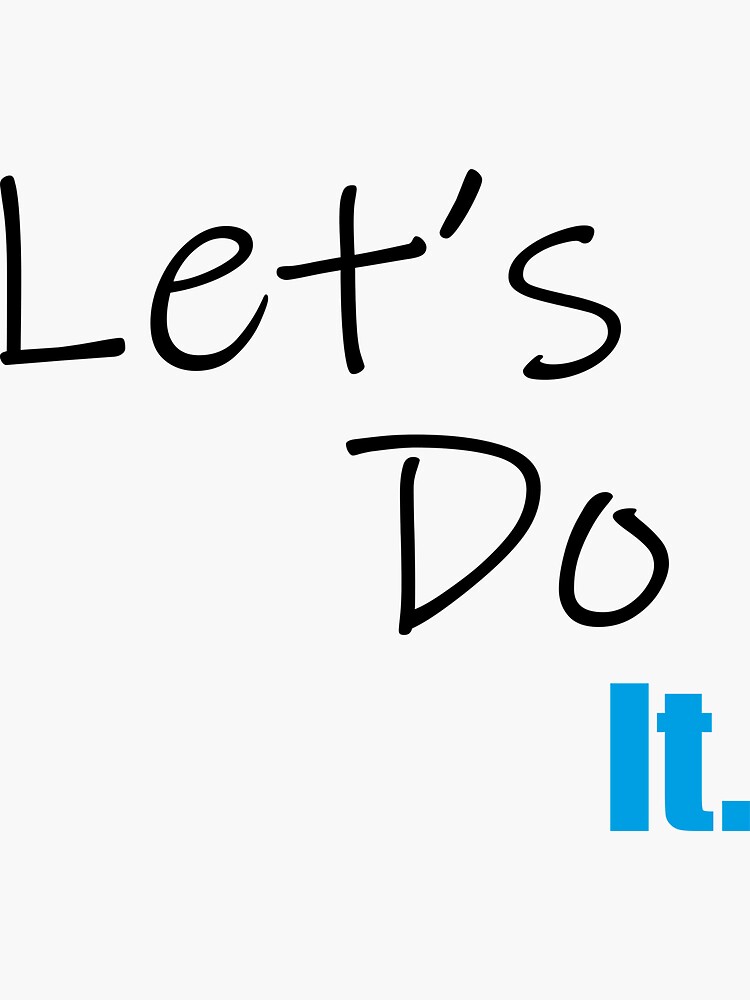 "let's do it" Sticker for Sale by Sadunanjana Redbubble