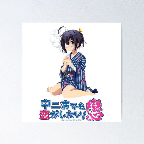 Love, Chunibyo & Other Delusions Heart Throb Poster. : u/Mavmaramis