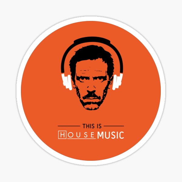 This is HOUSE music Sticker