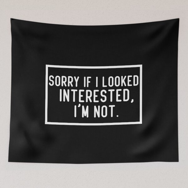 Item preview, Sorry If I Looked Interested, I'm Not designed and sold by loka-Art.