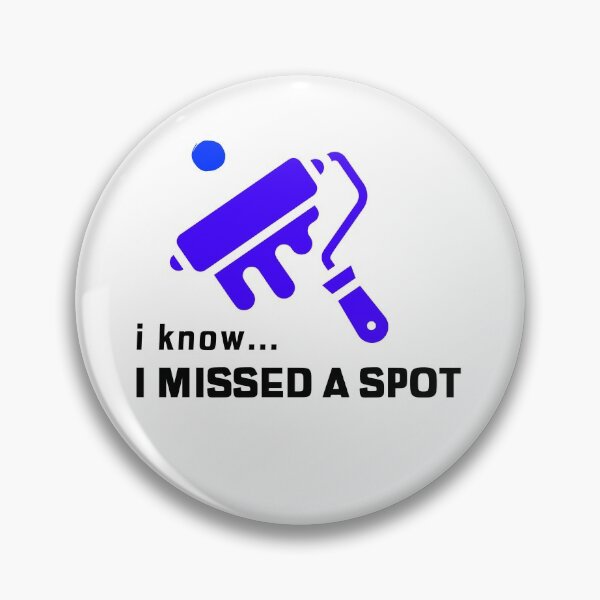 Item preview, Painter Funny Saying, I Know I Missed A Spot, You Missed A Spot, Painting designed and sold by DiscGolfTees.