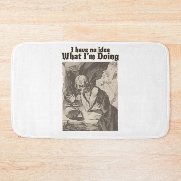 Item preview, I Have No Idea What I am Doing designed and sold by PodiShawna.