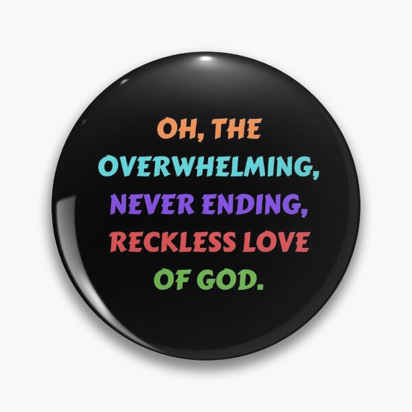 Item preview, Reckless Love Of God designed and sold by Prayingwarrior.