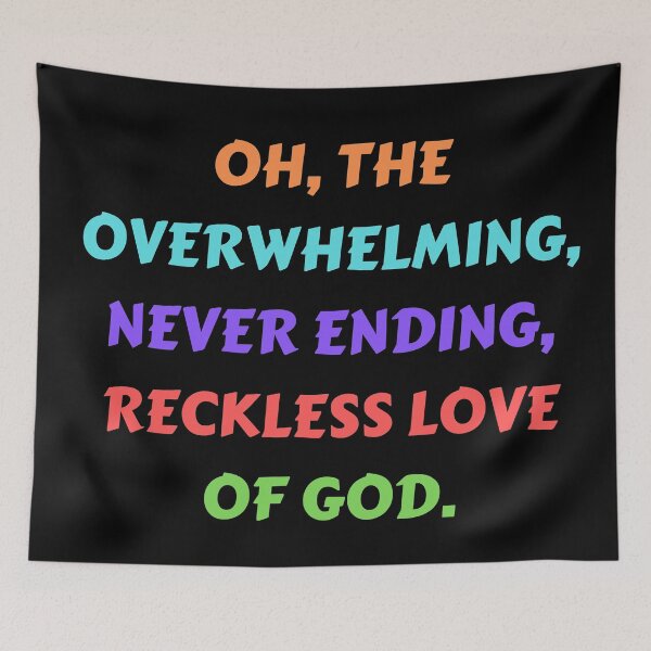 Item preview, Reckless Love Of God designed and sold by Prayingwarrior.