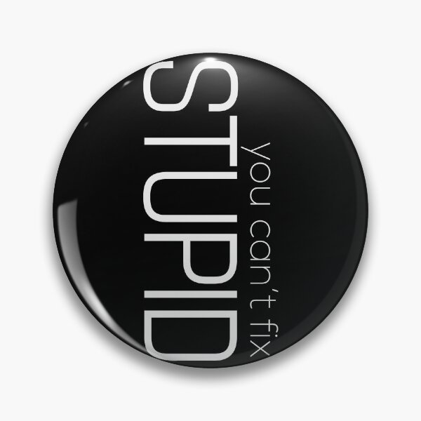 Item preview, YOU CAN'T FIX STUPID T SHIRT designed and sold by STTrillionTEES.