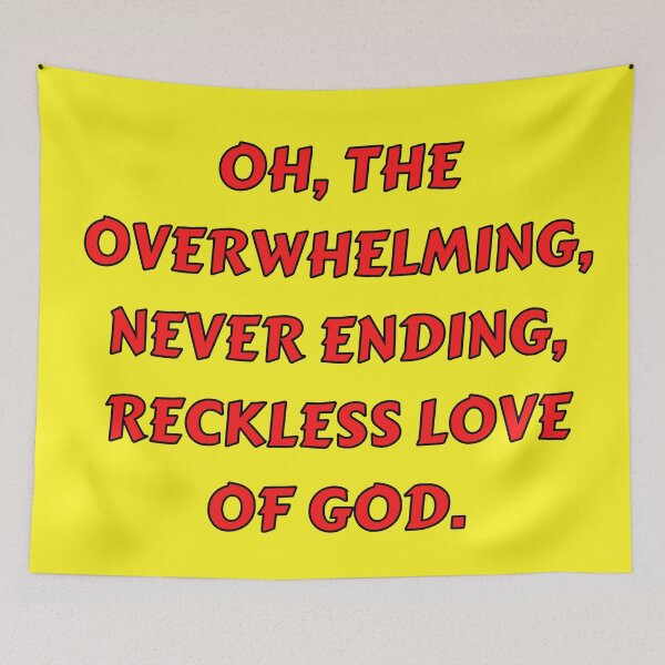 Item preview, Reckless Love Of God designed and sold by Prayingwarrior.