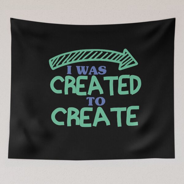 Item preview, I Was Created To Create designed and sold by loka-Art.