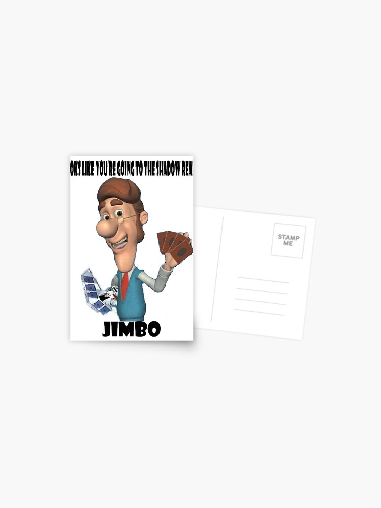 Looks Like You Re Going To The Shadow Realm Jimbo Postcard By Belugaboy Redbubble