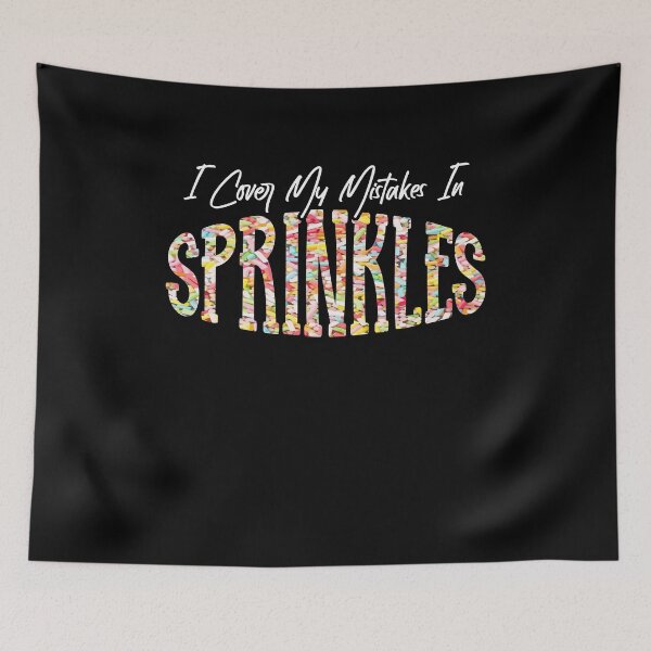 Item preview, I Cover My Mistakes In Sprinkles Baking Pastries designed and sold by Dressed For  Duty.
