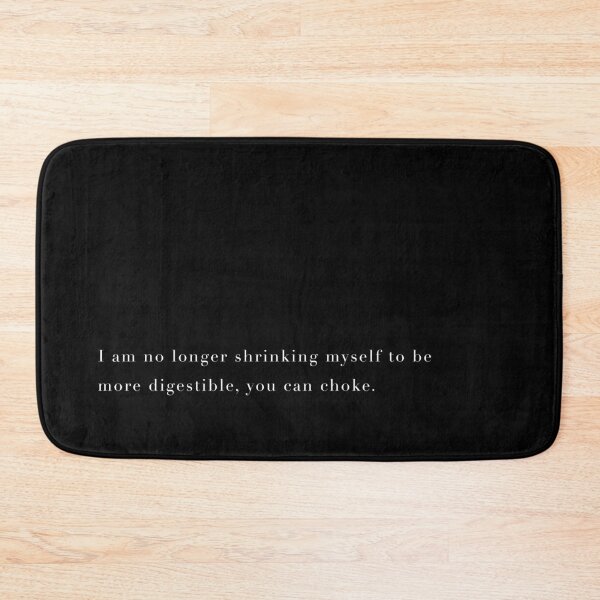 Item preview, Motivational Hustler / Entrepreneur Quote - I am no longer shrinking myself to be more digestible, you can choke. designed and sold by LaceySkies.