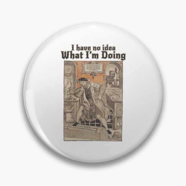 Item preview, I Have No Idea What I am Doing designed and sold by PodiShawna.