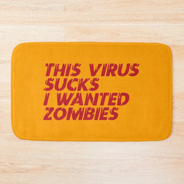 Item preview, This Virus Sucks I Wanted Zombies designed and sold by Profashionall.