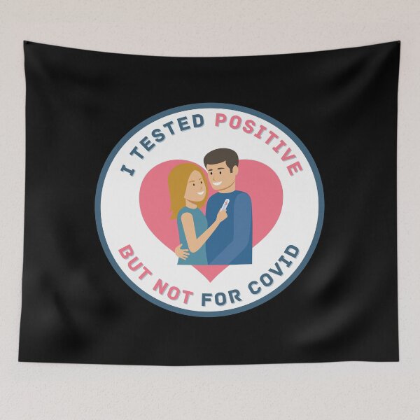 Item preview, Tested Positive But Not For Covid Pregnancy Funny Quote designed and sold by mirzadesign.
