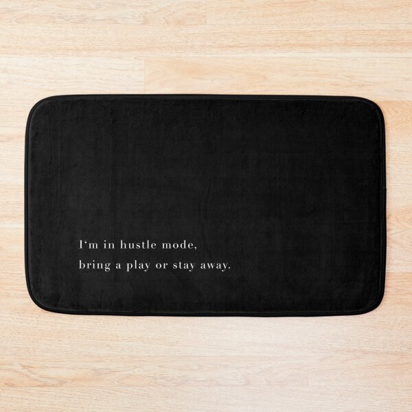 Item preview, Motivational Hustler / Entrepreneur Quote - Im in hustle mode, bring a play or stay away. designed and sold by LaceySkies.