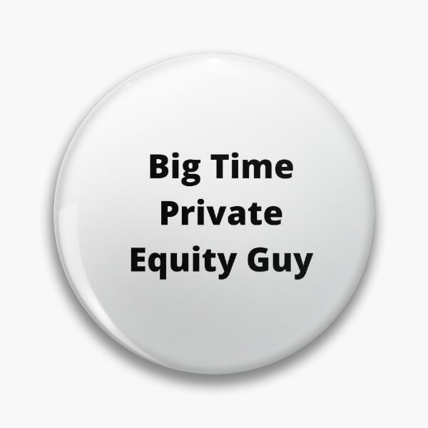 Item preview, BIG TIME PRIVATE EQUITY GUY designed and sold by Fun-nance.