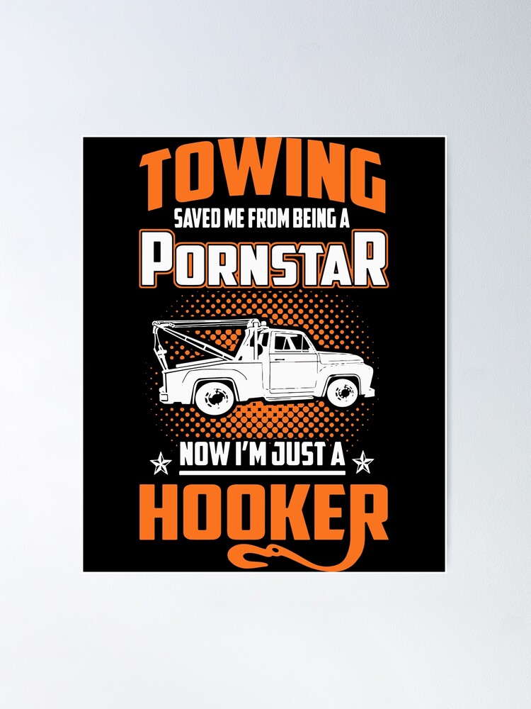 Towing Saved Me - Now I'm Just A Hooker Tshirt