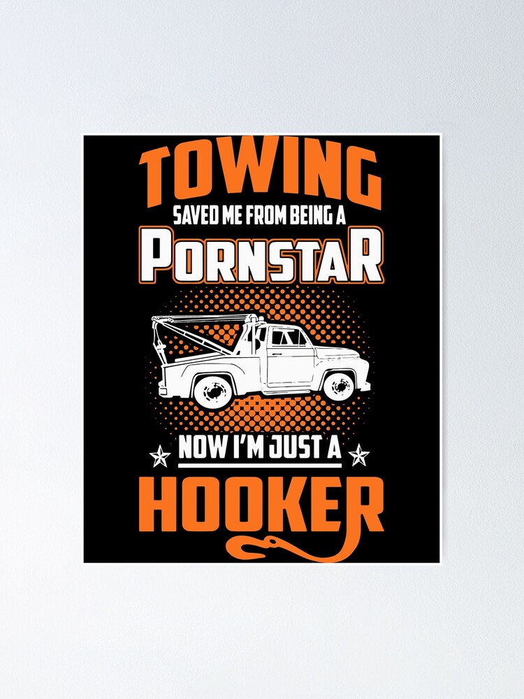 Towing Saved Me - Now I'm Just A Hooker Tshirt