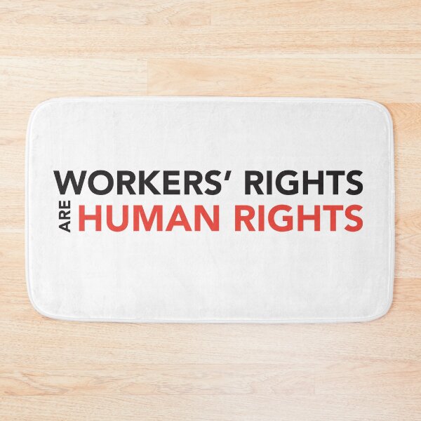 Item preview, Workers Rights are Human Rights designed and sold by RossDillon.