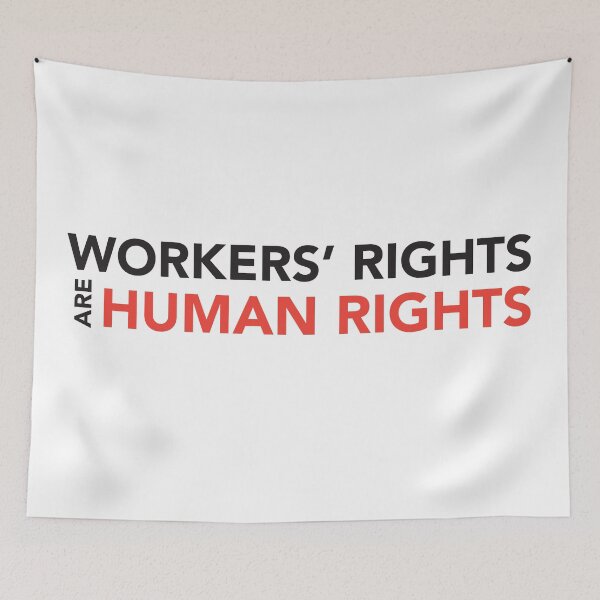 Item preview, Workers Rights are Human Rights designed and sold by RossDillon.