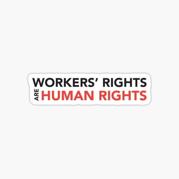 Item preview, Workers Rights are Human Rights designed and sold by RossDillon.
