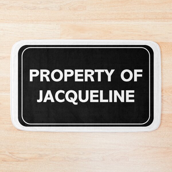 Item preview, Property of Jacqueline designed and sold by wessica.