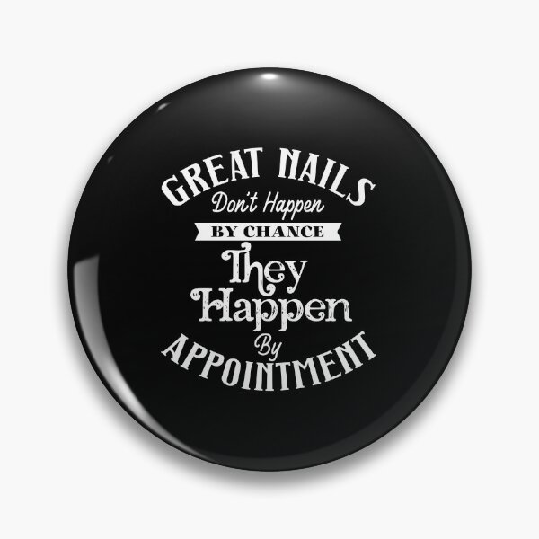 Item preview, Great Nails Don't Happen By Chance They Happen by Appointment designed and sold by Mriganka Gogoi.