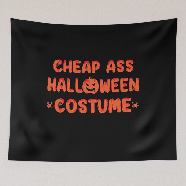 Item preview, Cheap Ass Halloween Costume designed and sold by plussorn.
