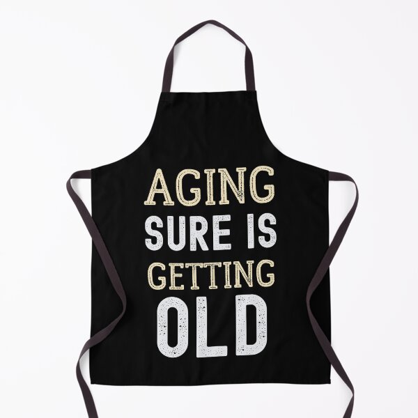 Item preview, Aging Sure Is Getting Old designed and sold by 12BarTees.