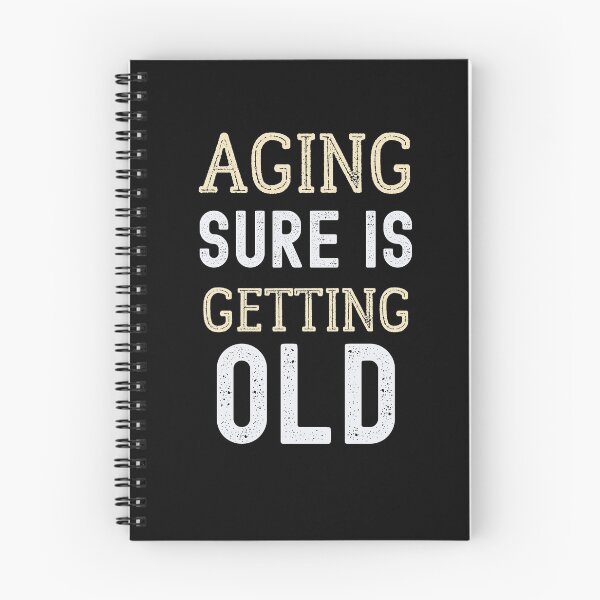 Item preview, Aging Sure Is Getting Old designed and sold by 12BarTees.