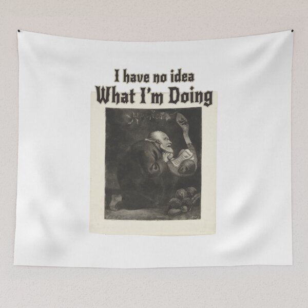 Item preview, I Have No Idea What I am Doing designed and sold by PodiShawna.