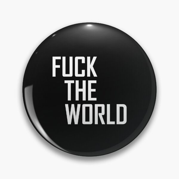 Item preview, Fuck The World designed and sold by HiddenStar02.