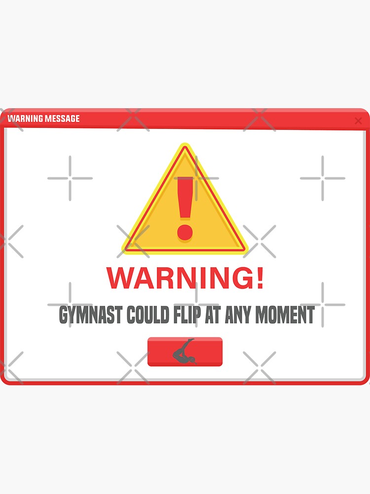 " Warning Gymnast Could Flip at Any Moment Girls' Womens Gymnast