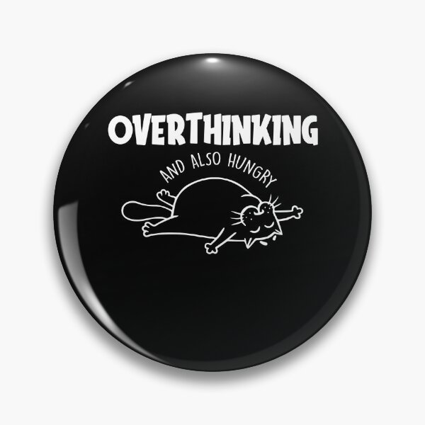 Item preview, Overthinking And Also Hungry Cat Funny Cat Lovers designed and sold by Dressed For  Duty.