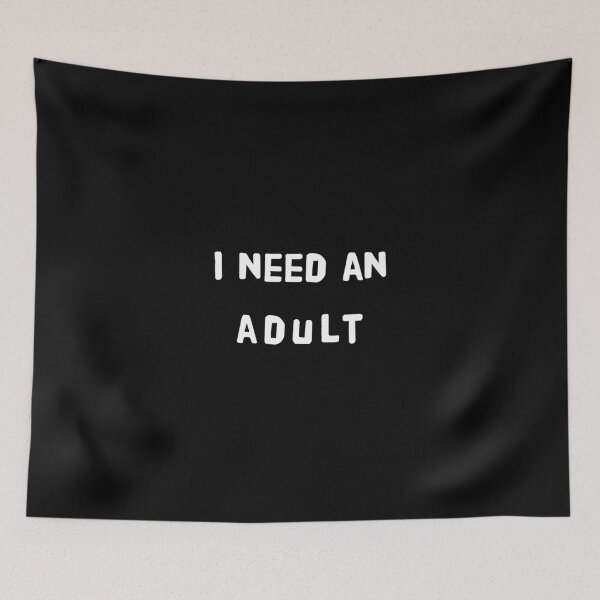 Item preview, I need an adult designed and sold by PiperDownTees.