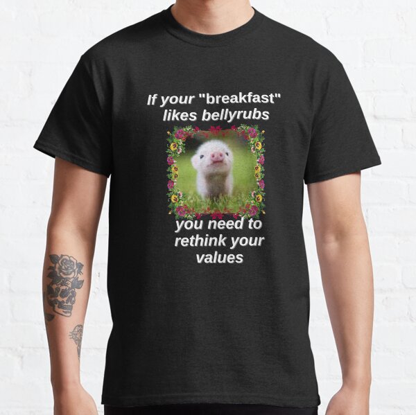 be kind to pigs and go vegan and no to animal abuse Classic T-Shirt