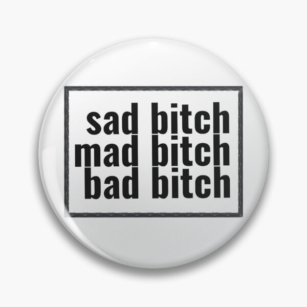 Item preview, Sad Mad & Bad Bitch designed and sold by ladystromas.