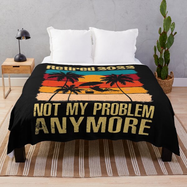 Item preview, Retired 2022 Not My Problem Anymore Funny Retirement For Women designed and sold by PatternFariss.