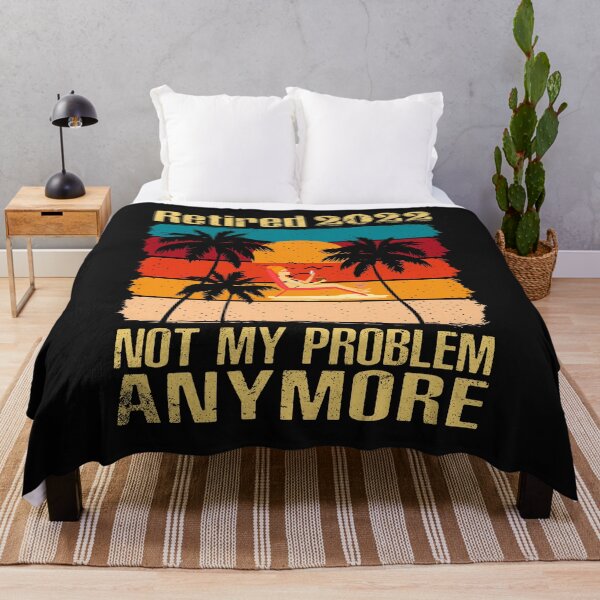 Item preview, Retired 2022 Not My Problem Anymore Funny Retirement For Women designed and sold by PatternFariss.