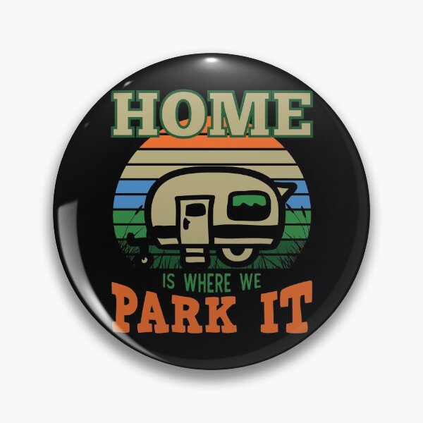 Item preview, Home Is Where We Park It designed and sold by Rooster Syndicate.