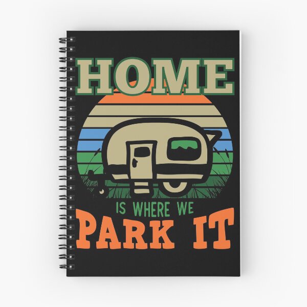 Item preview, Home Is Where We Park It designed and sold by Rooster Syndicate.