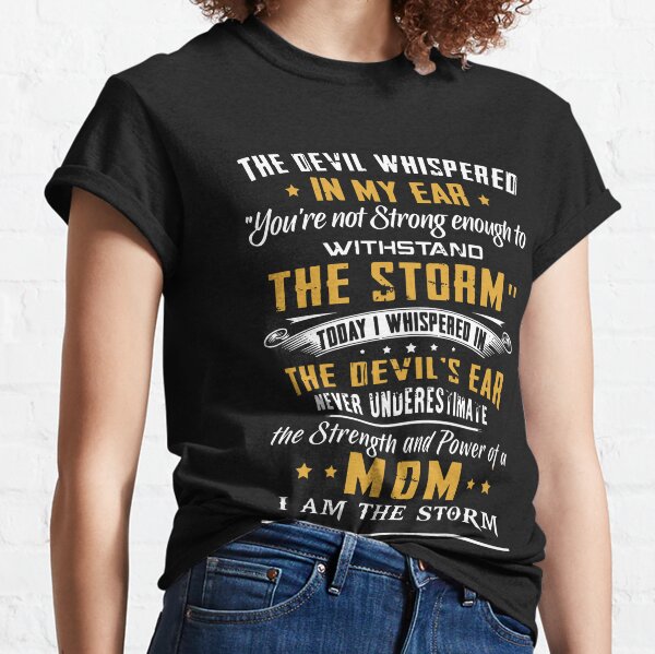 The Devil Whispered In My Ear Wife Sister T-shirt Zazzle