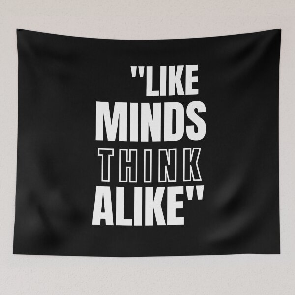 Item preview, Like Minds Think Alike - Quote Idea designed and sold by Sutra-Lotus-Co.