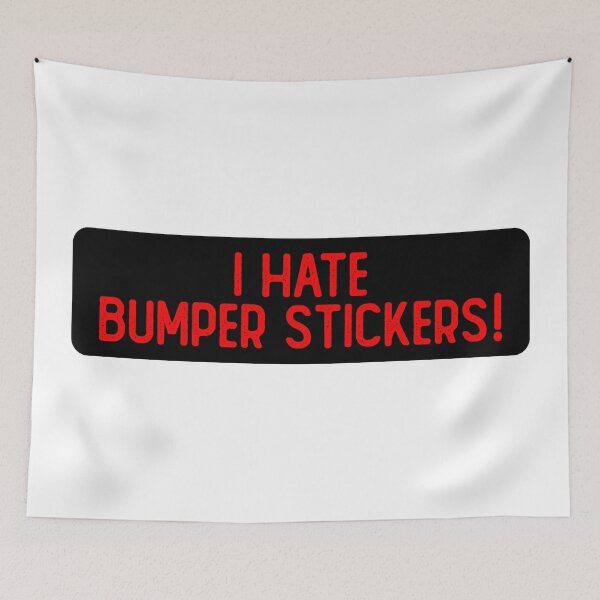 Item preview, I Hate Bumper Stickers Funny Bumper designed and sold by Sour Soul.